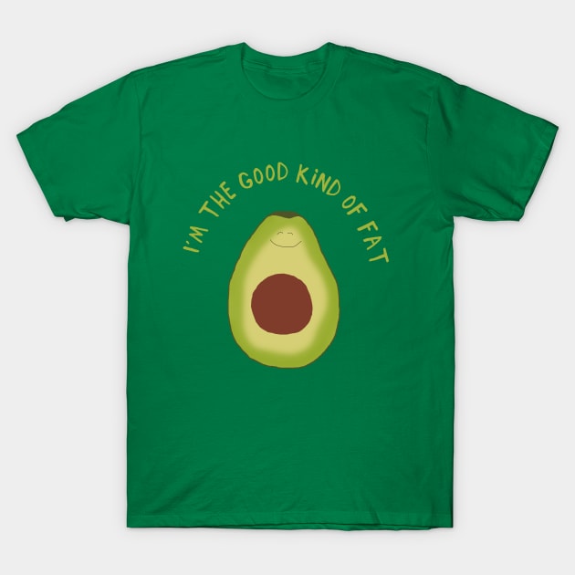 Funny Avocado Design, I'm the Good Kind of Fat T-Shirt by ahadden